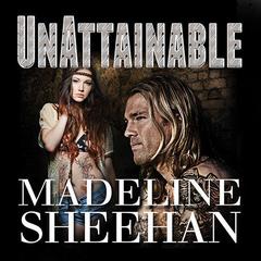 Unattainable by Madeline Sheehan audiobook