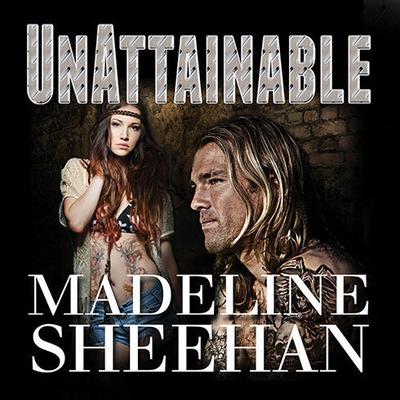 Unattainable by Madeline Sheehan audiobook