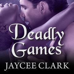 Deadly Games by Jaycee Clark audiobook