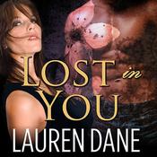 Lost in You by  Lauren Dane audiobook