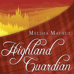 Highland Guardian by Melissa Mayhue audiobook