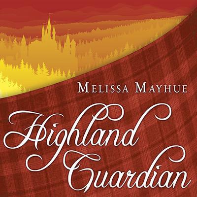 Highland Guardian by Melissa Mayhue audiobook