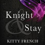 Knight and Stay by  Kitty French audiobook