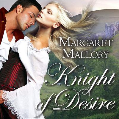 Knight of Desire by Margaret Mallory audiobook