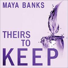 Theirs to Keep by Maya Banks audiobook