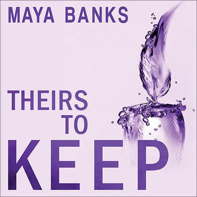 Theirs to Keep by Maya Banks audiobook