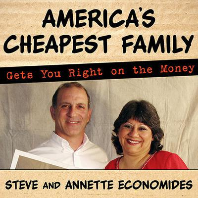 America's Cheapest Family Gets You Right on the Money by Annette Economides audiobook