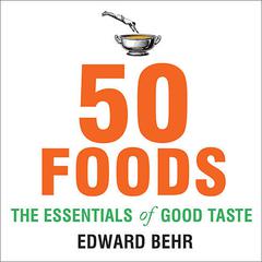 50 Foods by Edward Behr audiobook