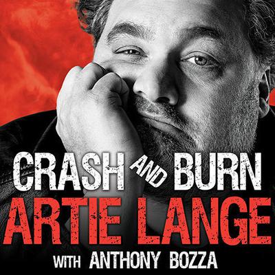 Crash and Burn by Artie Lange audiobook