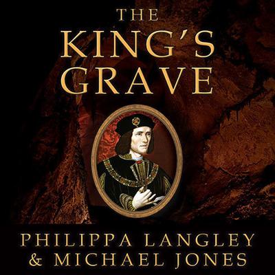 The King's Grave by Philippa Langley audiobook