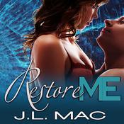 Restore Me by  J. L. Mac audiobook