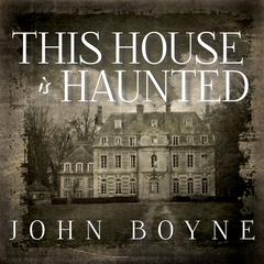 This House Is Haunted by John Boyne audiobook