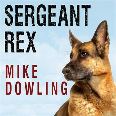 Sergeant Rex by Mike Dowling audiobook