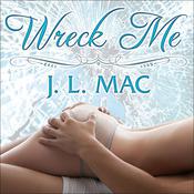 Wreck Me by  J. L. Mac audiobook