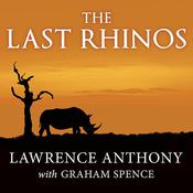The Last Rhinos by  Lawrence Anthony audiobook