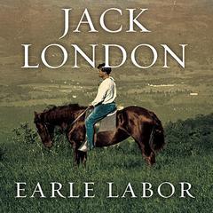 Jack London by Earle Labor audiobook