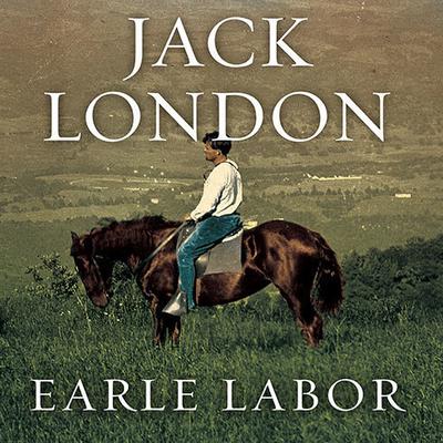 Jack London by Earle Labor audiobook