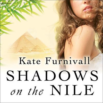 Shadows on the Nile by Kate Furnivall audiobook