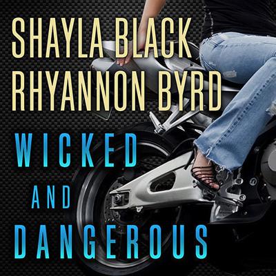 Wicked and Dangerous by Shayla Black audiobook