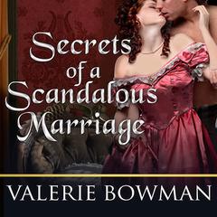 Secrets of a Scandalous Marriage by Valerie Bowman audiobook