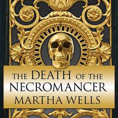 The Death of the Necromancer by Martha Wells audiobook