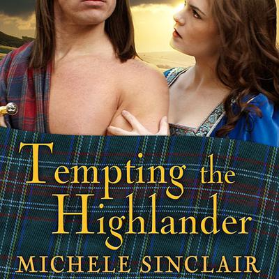Tempting the Highlander by Michele Sinclair audiobook