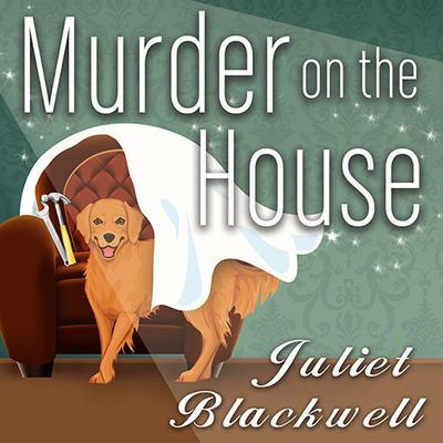 Murder on the House by Juliet Blackwell audiobook