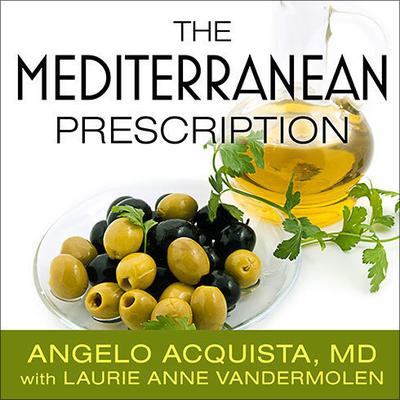 The Mediterranean Prescription by Angelo Acquista audiobook