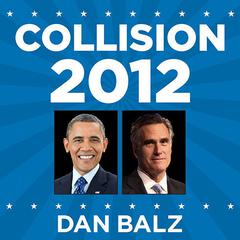 Collision 2012 by Dan Balz audiobook