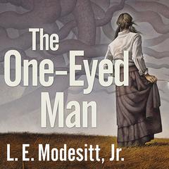The One-Eyed Man by L. E. Modesitt audiobook