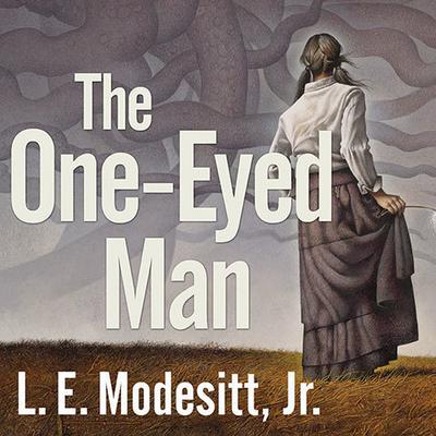 The One-Eyed Man by L. E. Modesitt audiobook