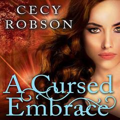 A Cursed Embrace by Cecy Robson audiobook