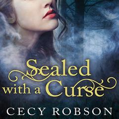 Sealed with a Curse by Cecy Robson audiobook