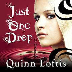 Just One Drop by Quinn Loftis audiobook