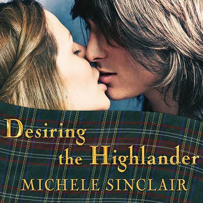 Desiring the Highlander by Michele Sinclair audiobook