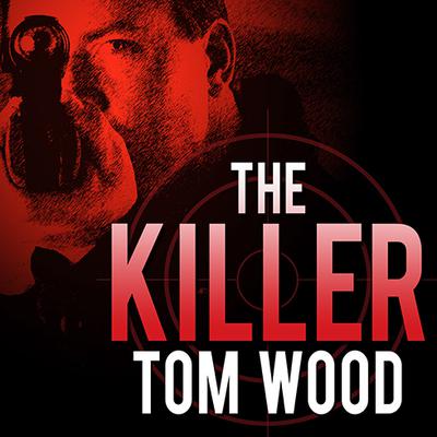 The Killer by Tom Wood audiobook