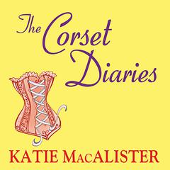 The Corset Diaries by Katie MacAlister audiobook