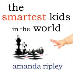 The Smartest Kids in the World by Amanda Ripley audiobook