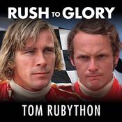 Rush to Glory by  Tom Rubython audiobook