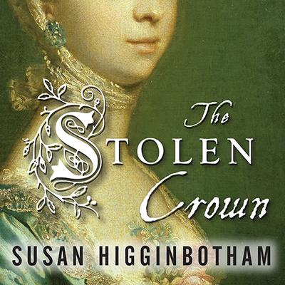 The Stolen Crown by Susan Higginbotham audiobook
