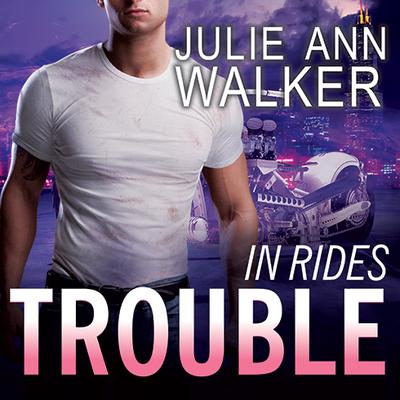 In Rides Trouble by Julie Ann Walker audiobook