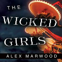 The Wicked Girls by Alex Marwood audiobook