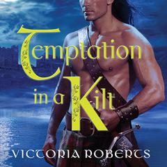 Temptation in a Kilt by Victoria Roberts audiobook