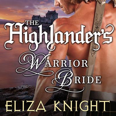The Highlander's Warrior Bride by Eliza Knight audiobook