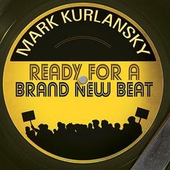 Ready for a Brand New Beat by Mark Kurlansky audiobook
