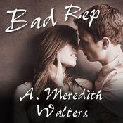 Bad Rep by  A. Meredith Walters audiobook
