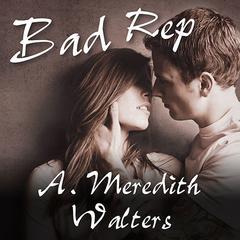 Bad Rep by A. Meredith Walters audiobook