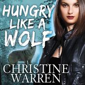 Hungry Like a Wolf by  Christine Warren audiobook