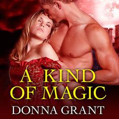 A Kind of Magic by Donna Grant audiobook