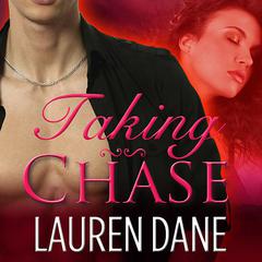 Taking Chase by Lauren Dane audiobook